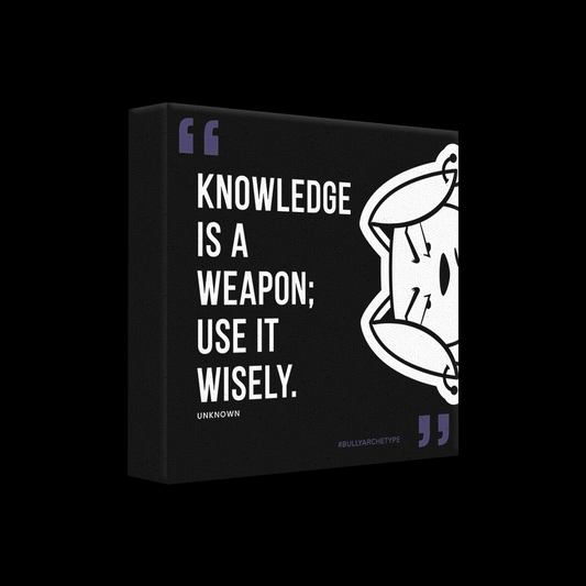 Bu the Bully • Canvas Print • "Knowledge is a..."