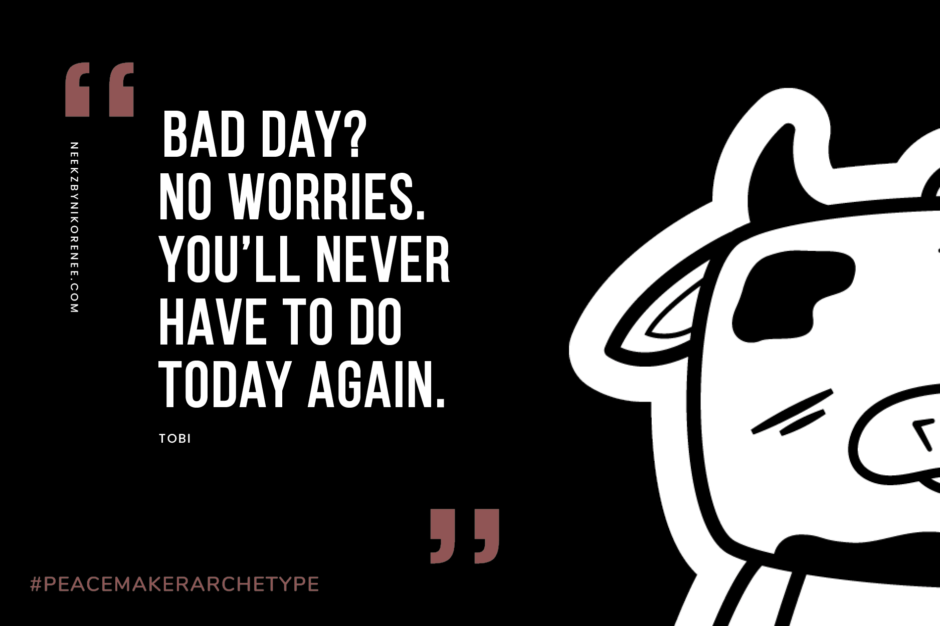 Blog featured image of Tobi the Peacemaker with a quote about having abad day.