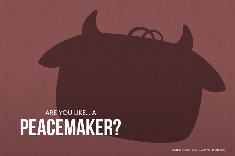 Are you a Peacemaker?